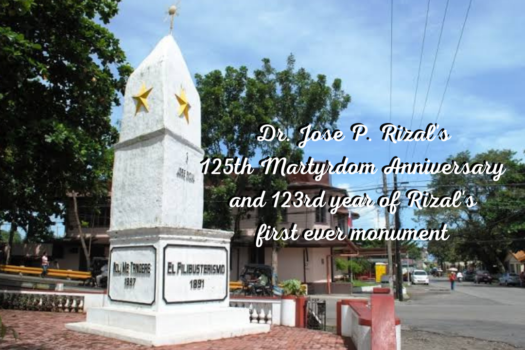 CAMARINES NORTE CELEBRATES DR. JOSE P. RIZAL’S 125TH MARTYRDOM ANNIVERSARY AND 123RD YEAR OF RIZAL’S FIRST EVER MONUMENT FOUND IN DAET