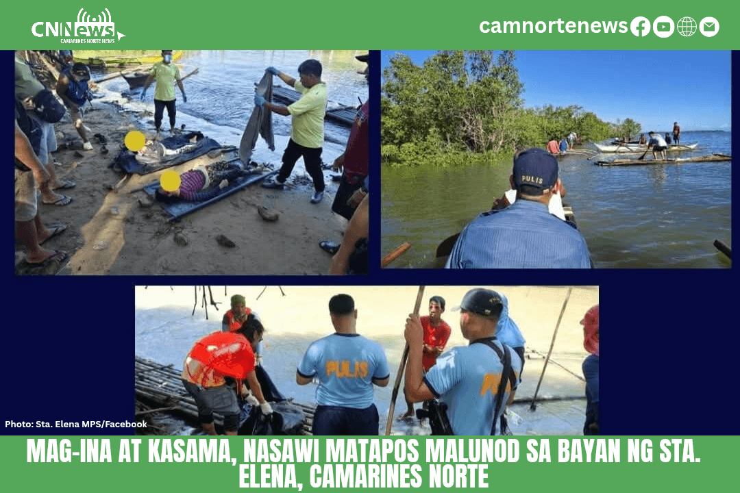 MAG-INA AT KASAMA, NASAWI MATAPOS MALUNOD SA BAYAN NG STA. ELENA, CAMARINES NORTE